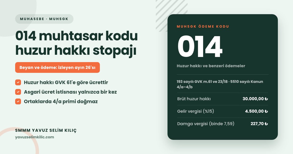 014 Muhtasar Kodu Nedir? Huzur Hakkı ve Stopaj Rehberi 2026